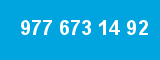 977 673 14 92